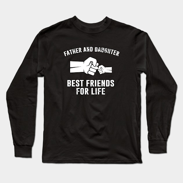 Father and Daughter Best Friends For Life Long Sleeve T-Shirt by redsoldesign